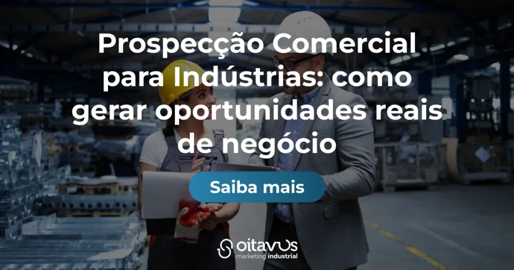 Prospecção Comercial para Indústrias: como gerar oportunidades reais de negócio