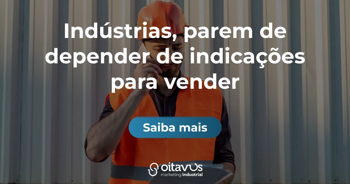 Oitavus - Indústrias, parem de depender de indicações para vender
