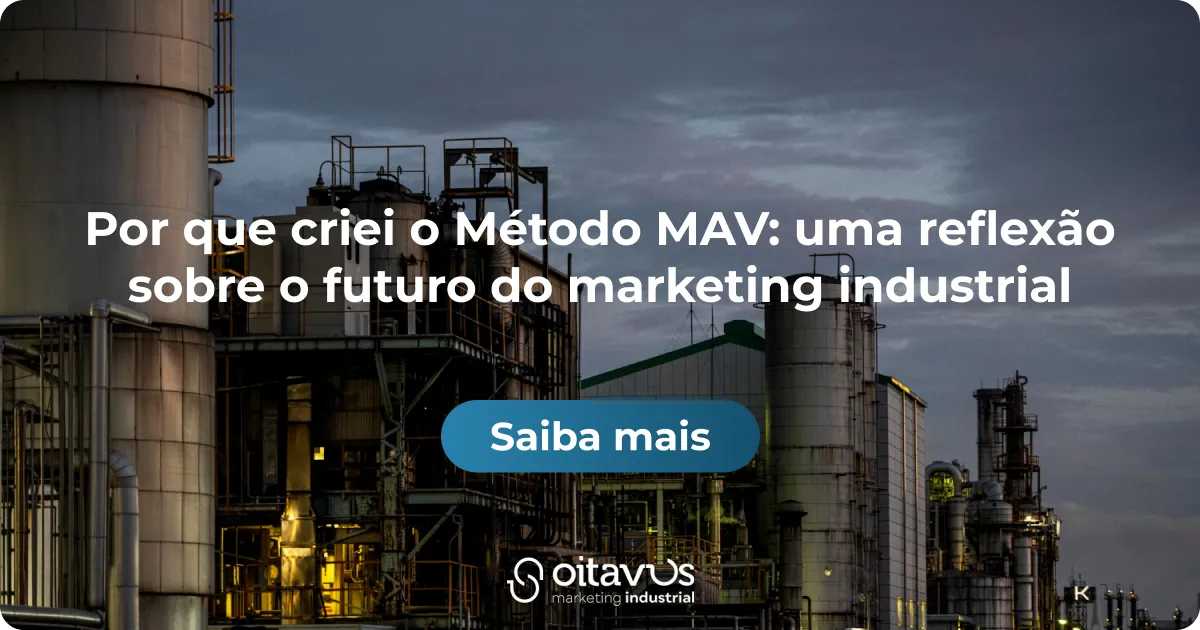 Oitavus - Por que criei o Método MAV_ uma reflexão sobre o futuro do marketing industrial