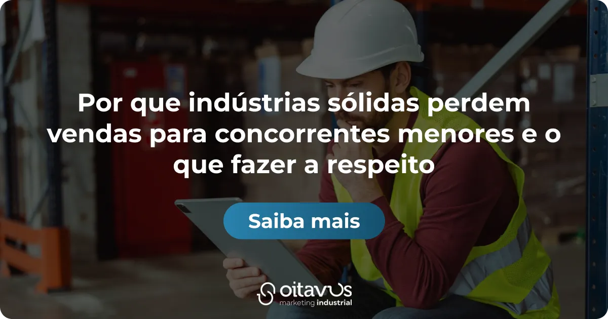 Oitavus - Por que indústrias sólidas perdem vendas para concorrentes menores e o que fazer a respeito