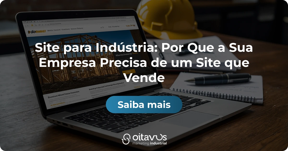 Oitavus - Site para Indústria: Por Que a Sua Empresa Precisa de um Site que Vende
