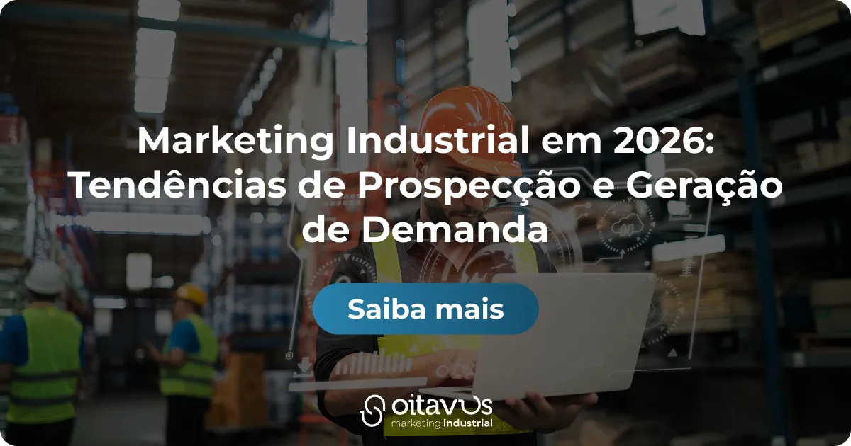 Oitavus - Marketing Industrial em 2026: Tendências de Prospecção e Geração de Demanda