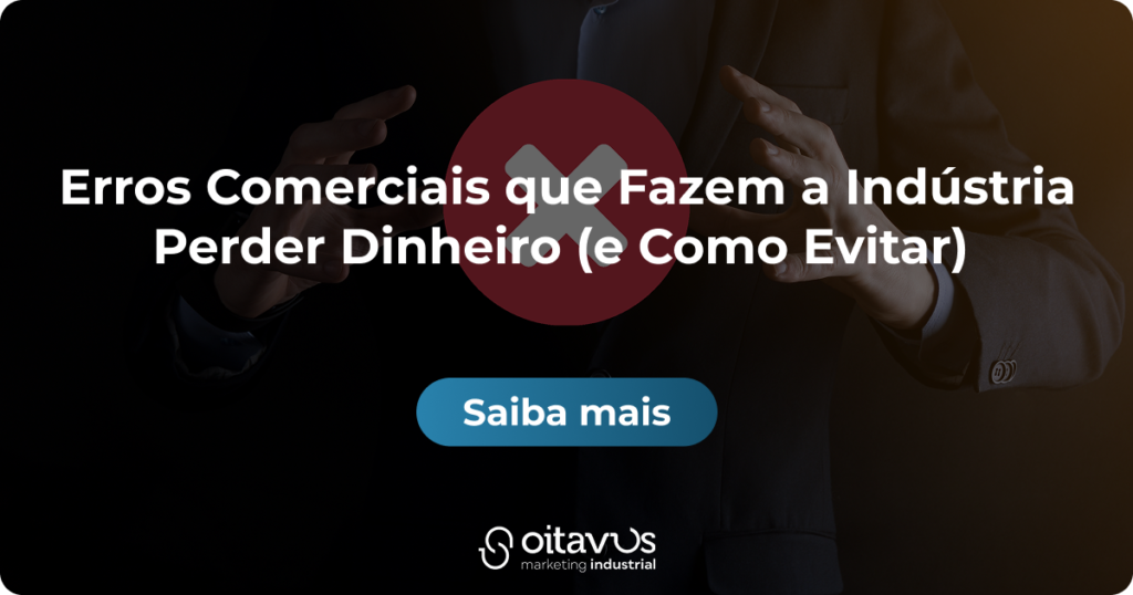 Oitavus-Erros Comerciais que Fazem a Indústria Perder Dinheiro (e Como Evitar)