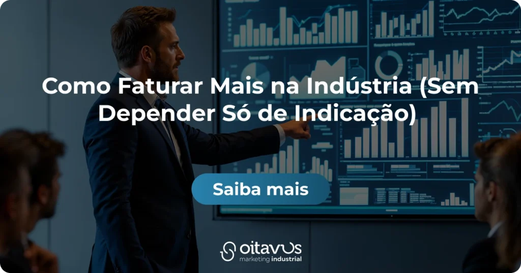 Oitavus-Como Faturar Mais na Indústria (Sem Depender Só de Indicação)