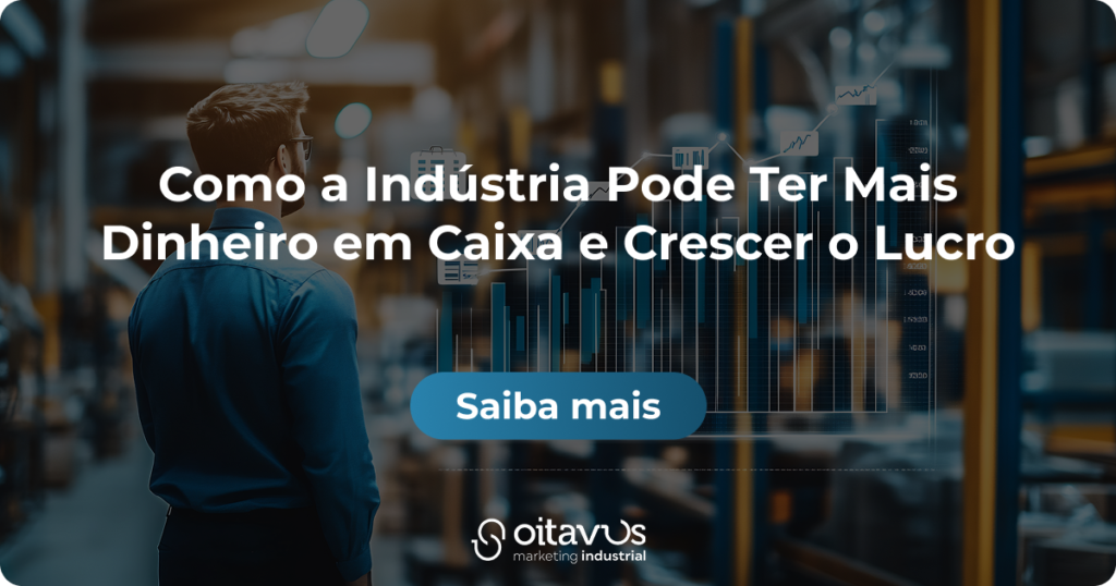 Oitavus-Como a Indústria Pode Ter Mais Dinheiro em Caixa e Crescer o Lucro
