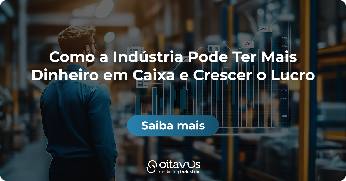 Oitavus-Como a Indústria Pode Ter Mais Dinheiro em Caixa e Crescer o Lucro