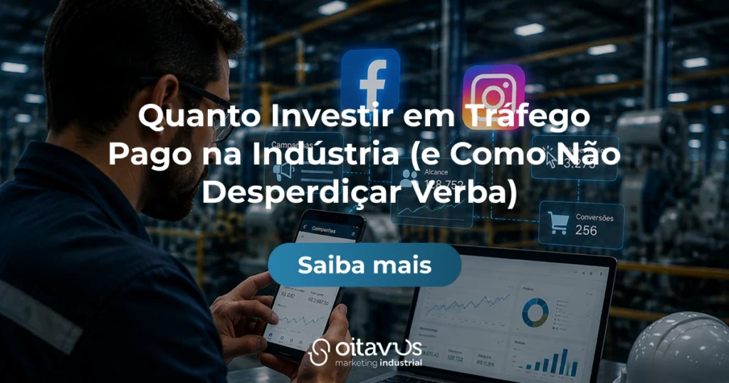 Oitavus-Quanto Investir em Tráfego Pago na Indústria (e Como Não Desperdiçar Verba)