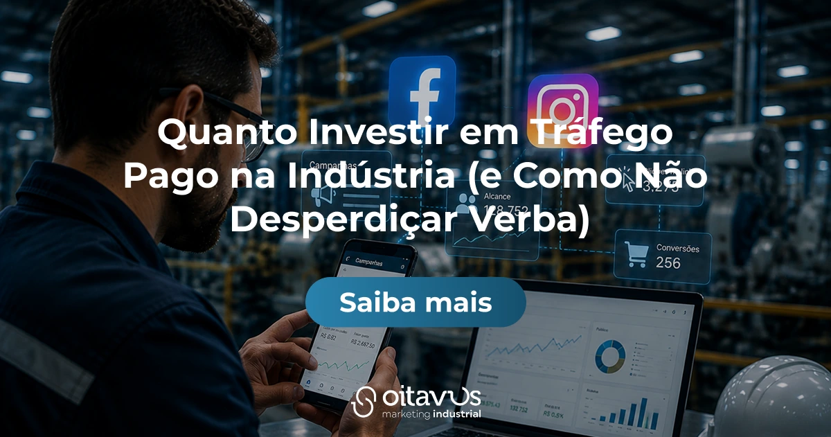 Oitavus-Quanto Investir em Tráfego Pago na Indústria (e Como Não Desperdiçar Verba)