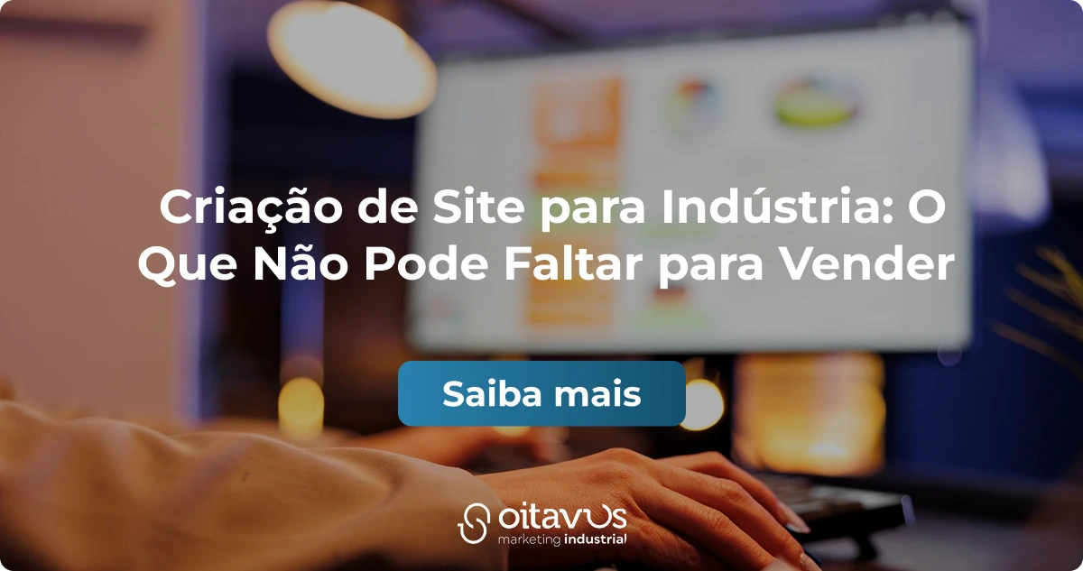 Oitavus-Criação de Site para Indústria: O Que Não Pode Faltar para Vender