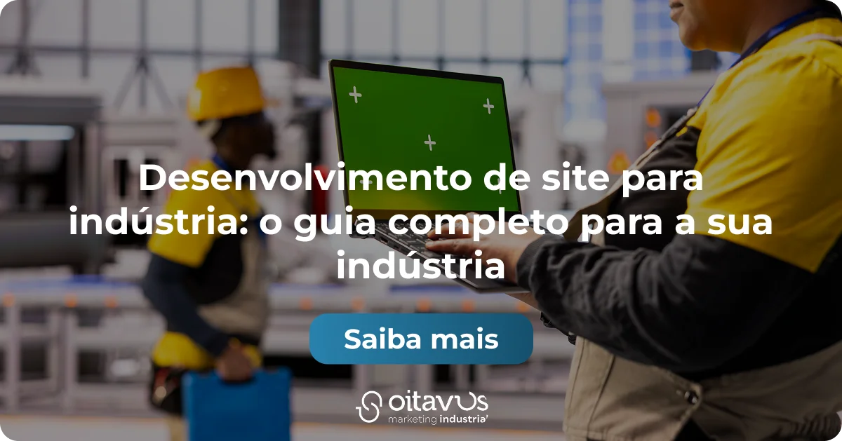 Oitavus - Desenvolvimento de site para indústria: o guia completo para a sua indústria