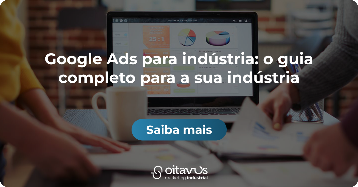 Oitavus - Google Ads para indústria: o guia completo para a sua indústria